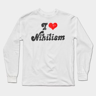 I Heart Nihilism // Vintage-Look Faded Typography Gift Long Sleeve T-Shirt